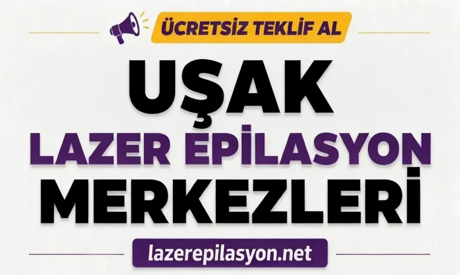 Uşak Lazer Epilasyon